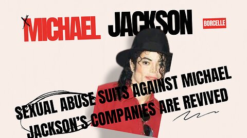 Allegations of Sexual Abuse: Legal Battle Surrounding Michael Jackson's Estate
