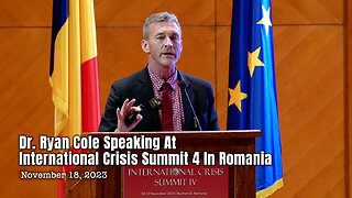 Dr. Ryan Cole Speaking At International Crisis Summit 4 In Romania (11/18/23)