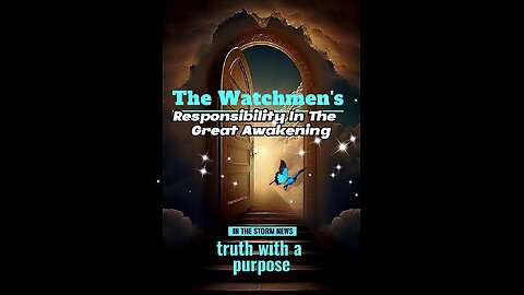 I.T.S.N. IS PROUD TO PRESENT: 'THE WATCHMEN'S RESPONSIBILITY IN THE GREAT AWAKENING' FEB16TH