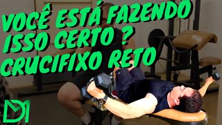 Crucifixo Reto - Você está fazendo isso certo ?