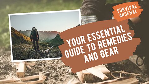 Survival Arsenal: Your Essential Guide to Remedies and Gear