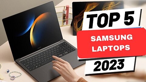 Top 5 Best Samsung Laptop of (2023)