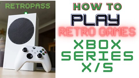 How to play retro games in Xbox Series X/S - Retropass Frontend