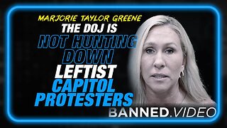 MTG Declares: The DOJ is Not Hunting Down Leftist Capitol Protesters or Declaring them