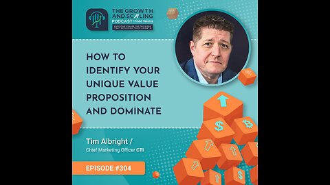 Ep#304 Tim Albright: How to Identify Your Unique Value Proposition and Dominate