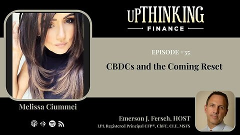 CBDCs and the Coming Reset with Melissa Ciummei, Ep #35