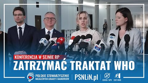 Zatrzymać traktat pandemiczny WHO - Konferencja w Sejmie RP.