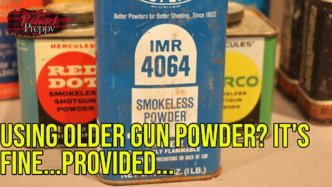 Using Older Gun Powder? It's Fine...Provided...