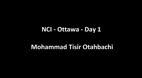 National Citizens Inquiry - Ottawa - Day 1 - Mohammad Tisir Otahbachi Testimony