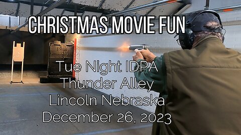 IDPA - Christmas Movie Fun - 12/26/23