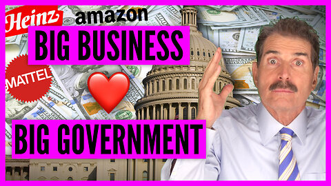 Big Business ❤ Big Government