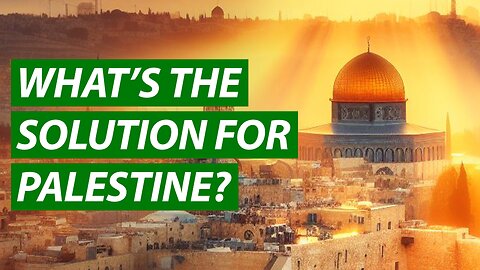 What's the Solution For Palestine?