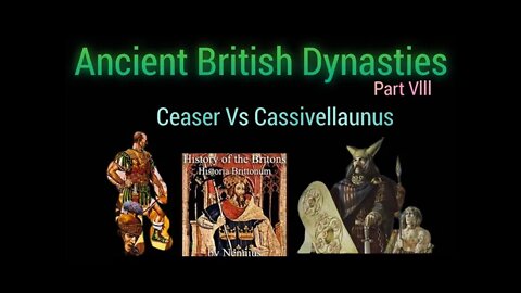 Ceaser Vs Cassivellaunus Ancient British Dynasties Part Vlll