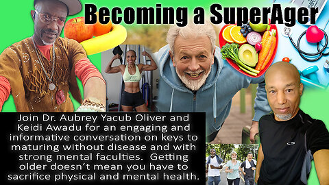 Healthy Secrets of SuperAgers w/ Doc Yacub & the Conscious Rasta