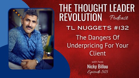 TTLR EP513: TL Nuggets #132 - The Dangers Of Underpricing For Your Client