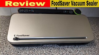 FoodSaver Premier Multi-Use Vacuum Sealer Review