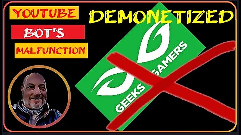 Geeks + Gamers Youtube gets De-Monetized..!