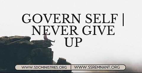 Govern Self | Never Give Up