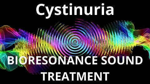 Cystinuria_Sound therapy session_Sounds of nature