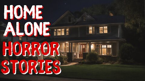 3 TRUE Scary Home Alone Horror Stories | True Scary Stories