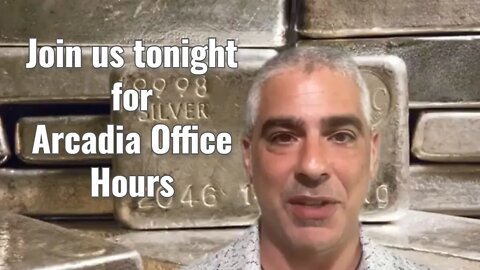 Come talk silver at Arcadia Office hours: Tonight at 6 PM eastern!