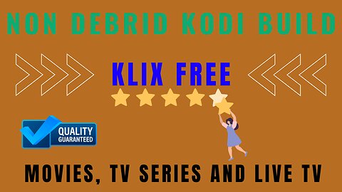 Klix Free - Non debrid / Free KODI BUILD