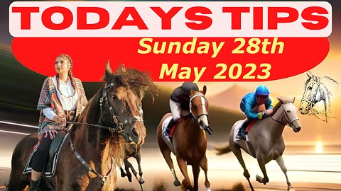 Horse Race Tips Sunday 28th May 2023: Super 9 Free Horse Race Tips! 🐎📆 Get ready! 😄