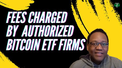 Discover the Fees Charged by the 11 Authorized Bitcoin ETF Firms
