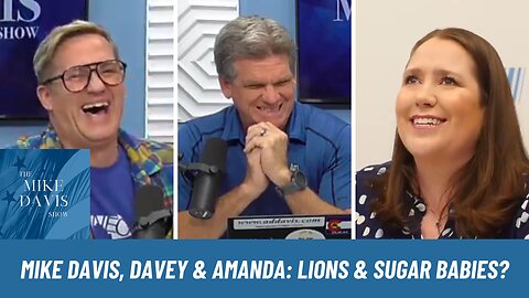 Mike Davis, Davey Hartzel, & Producer Amanda Talking Lions & Sugar Babies?