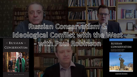 Russian Conservatism and Ideological Conflict with the West - with Paul Robinson