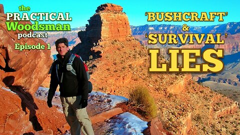 Episode 1: Bushcraft & Survival Lies