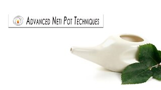 Advanced Neti Pot Techniques - Dr. H