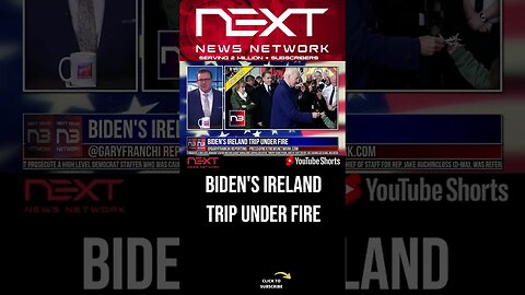Biden's Ireland Trip Under Fire #shorts