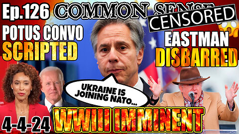 Ep.126 WWIII IMMINENT: UKRAINE JOINING NATO! ESPN HOST: BIDEN INTERVIEW SCRIPTED, Eastman Disbarred