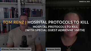 Tom Renz | Hospital Protocols to Kill (with special guest Adrienne Smith)
