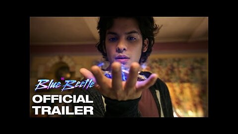 Blue Beetle – Official Trailer