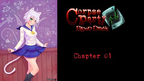 Corpse Party Blood Drive Chapter 01