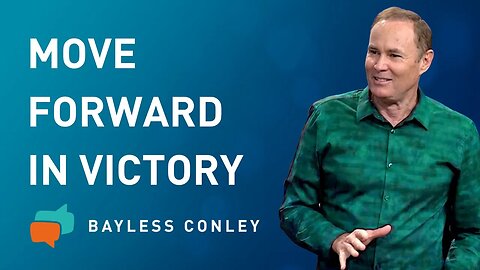 Trials: Move Forward in Victory | Bayless Conley
