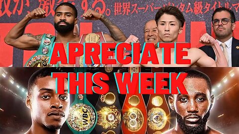 Appreciate The Good Weeks In Boxing. (Spence Jr V Crawford and Fulton Jr V Inoue)