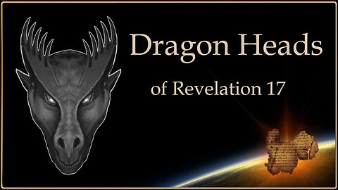 Dragon Heads of Revelation 17