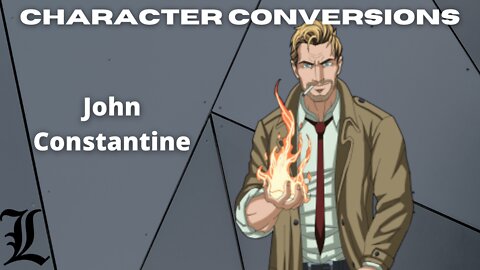 Character Conversions - John Constantine