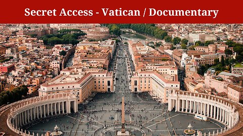 Secret Access - Vatican / Documentary