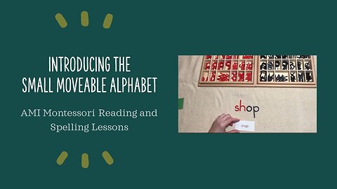 Small Moveable Alphabet Lessons + Reading/Spelling in AMI Montessori