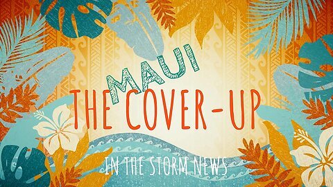 'The Maui Cover-Up.' Sept. 22, 2023 8 P.M.