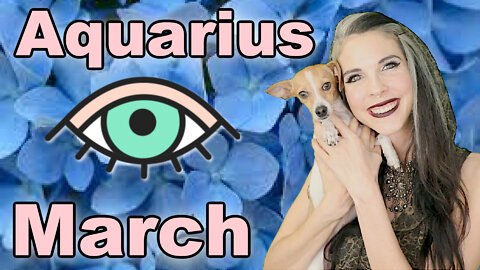 Aquarius March 2022 Horoscope in 3 Minutes! Astrology for Short Attention Spans - Julia Mihas