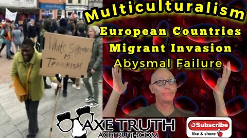 3/17/23 Multiculturalism of European Countries - abysmal failure