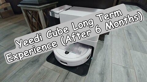 Yeedi Cube Robot Vacuum: Long-Term 6-Month Review & Maintenance Guide