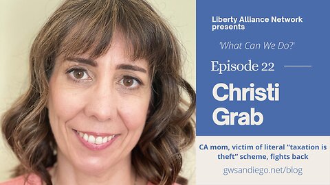 Episode 22 CA mom, victim of literal "taxation is theft" scheme, fights back