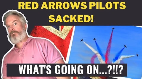 Red Arrows Pilots SACKED - WHAT'S GOING ON?!!?