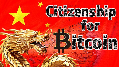 CHINESE CITIZENSHIP FOR BITCOIN?? WHAT'S GOING ON IN CHINA??